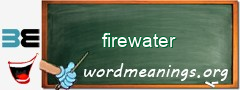 WordMeaning blackboard for firewater